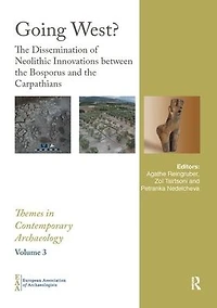 Going West?: the Dissemination of Neolithic Innovations between Bosporus and Carpathians