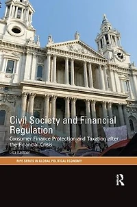 Civil Society and Financial Regulation: Consumer Finance Protection Taxation after the Crisis