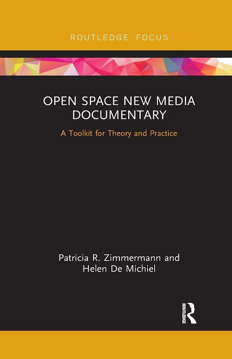 Open Space New Media Documentary: A Toolkit for Theory and Practice