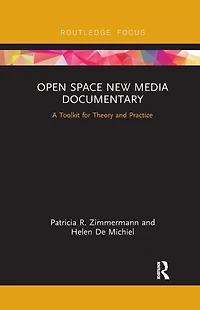 Open Space New Media Documentary: A Toolkit for Theory and Practice