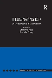Illuminating Eco: On the Boundaries of Interpretation