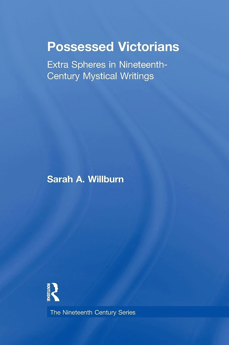 Possessed Victorians: Extra Spheres Nineteenth-Century Mystical Writings
