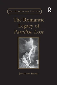 the Romantic Legacy of Paradise Lost: Reading against Grain