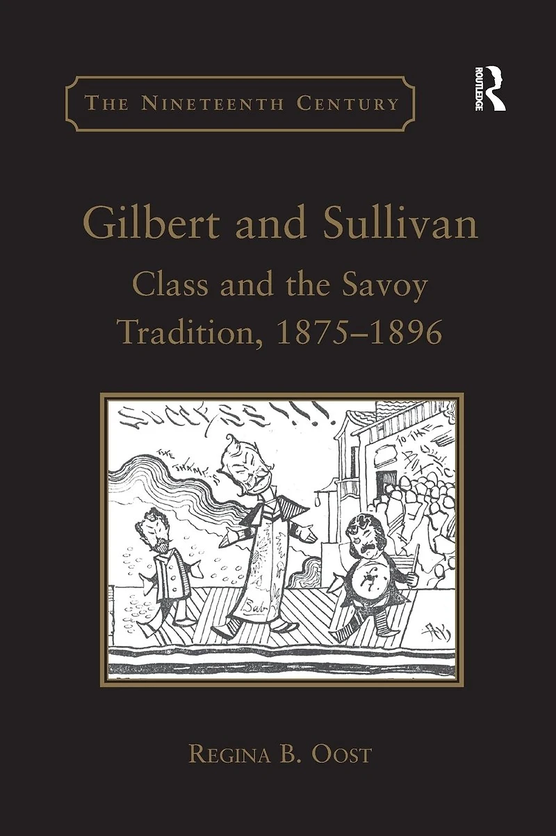 Gilbert and Sullivan: Class the Savoy Tradition, 1875-1896