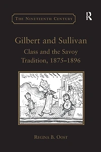 Gilbert and Sullivan: Class the Savoy Tradition, 1875-1896