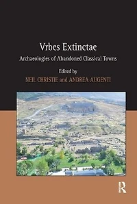 Vrbes Extinctae: Archaeologies of Abandoned Classical Towns