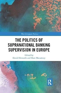 The Politics of Supranational Banking Supervision Europe