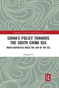 China's Policy towards the South China Sea: When Geopolitics Meets Law of Sea