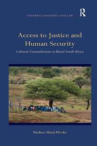 Access to Justice and Human Security: Cultural Contradictions Rural South Africa