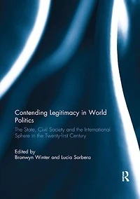 Contending Legitimacy World Politics: the State, Civil Society and International Sphere Twenty-first Century
