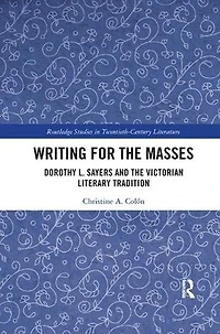 Writing for the Masses: Dorothy L. Sayers and Victorian Literary Tradition