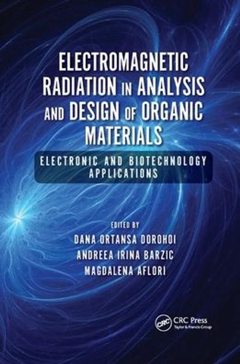 Electromagnetic Radiation Analysis and Design of Organic Materials: Electronic Biotechnology Applications