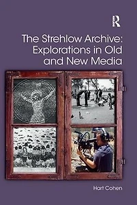The Strehlow Archive: Explorations Old and New Media