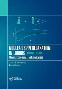 Nuclear Spin Relaxation in Liquids: Theory, Experiments, and Applications, Second Edition