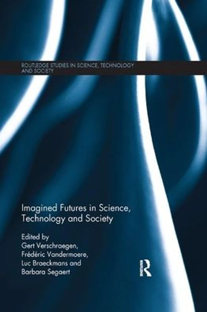 Imagined Futures Science, Technology and Society
