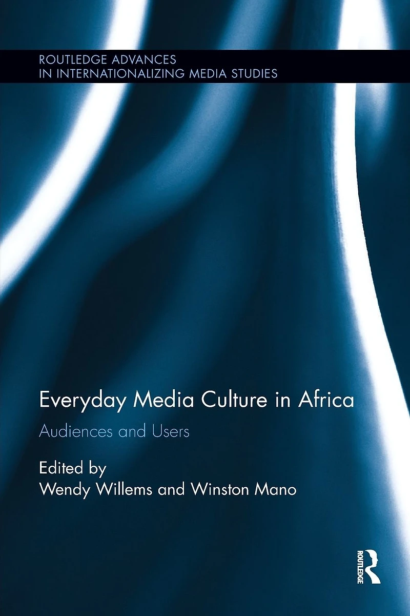 Everyday Media Culture Africa: Audiences and Users