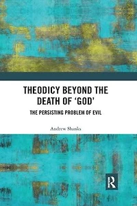 Theodicy Beyond The Death of 'God': Persisting Problem Evil