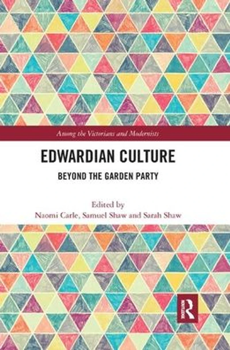 Edwardian Culture: Beyond the Garden Party