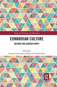 Edwardian Culture: Beyond the Garden Party