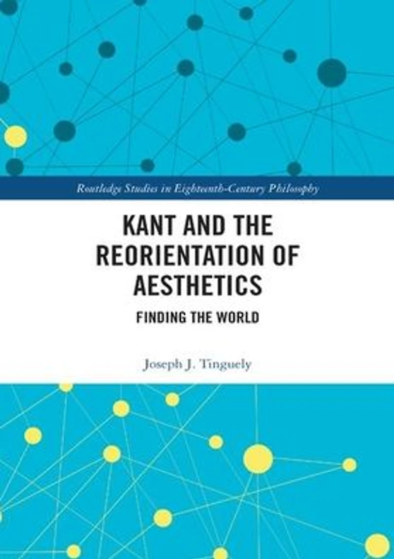 Kant and the Reorientation of Aesthetics
