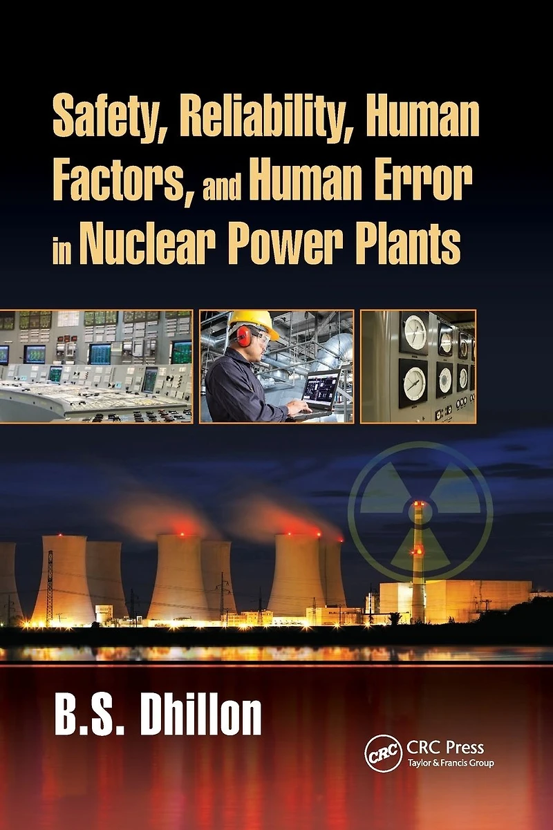 Safety, Reliability, Human Factors, and Error Nuclear Power Plants