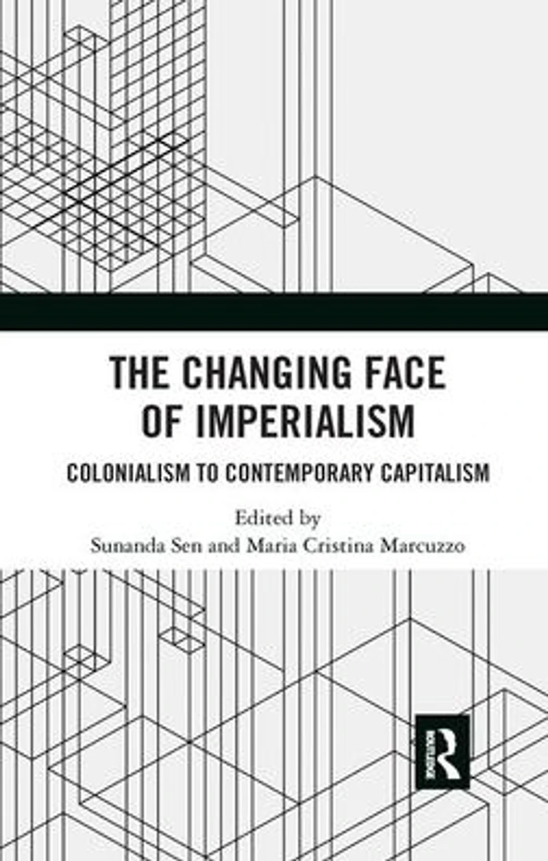 The Changing Face of Imperialism: Colonialism to Contemporary Capitalism