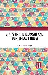 Sikhs the Deccan and North-East India