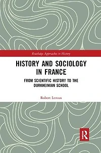History and Sociology France: From Scientific to the Durkheimian School