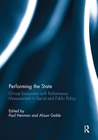 Performing the State: Critical encounters with performance measurement social and public policy