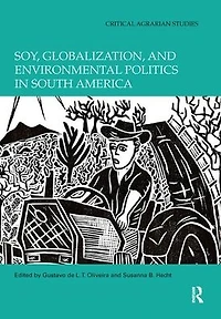 Soy, Globalization, and Environmental Politics South America