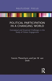 Political Participation a Changing World: Conceptual and Empirical Challenges the Study of Citizen Engagement