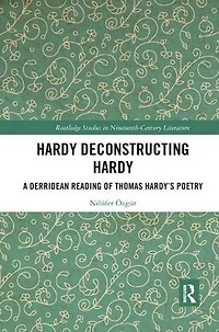 Hardy Deconstructing Hardy: A Derridean Reading of Thomas Hardy's Poetry