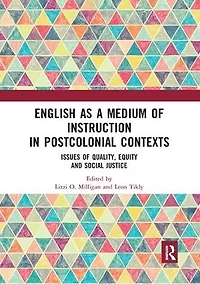 English as a Medium of Instruction Postcolonial Contexts: Issues Quality, Equity and Social Justice