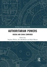 Authoritarian Powers: Russia and China Compared