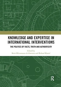 Knowledge and Expertise International Interventions: The Politics of Facts, Truth Authenticity