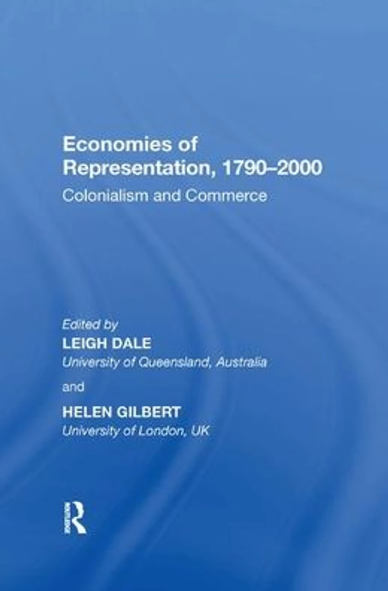 Economies of Representation, 1790?2000: Colonialism and Commerce
