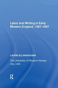 Labor and Writing Early Modern England, 1567-1667