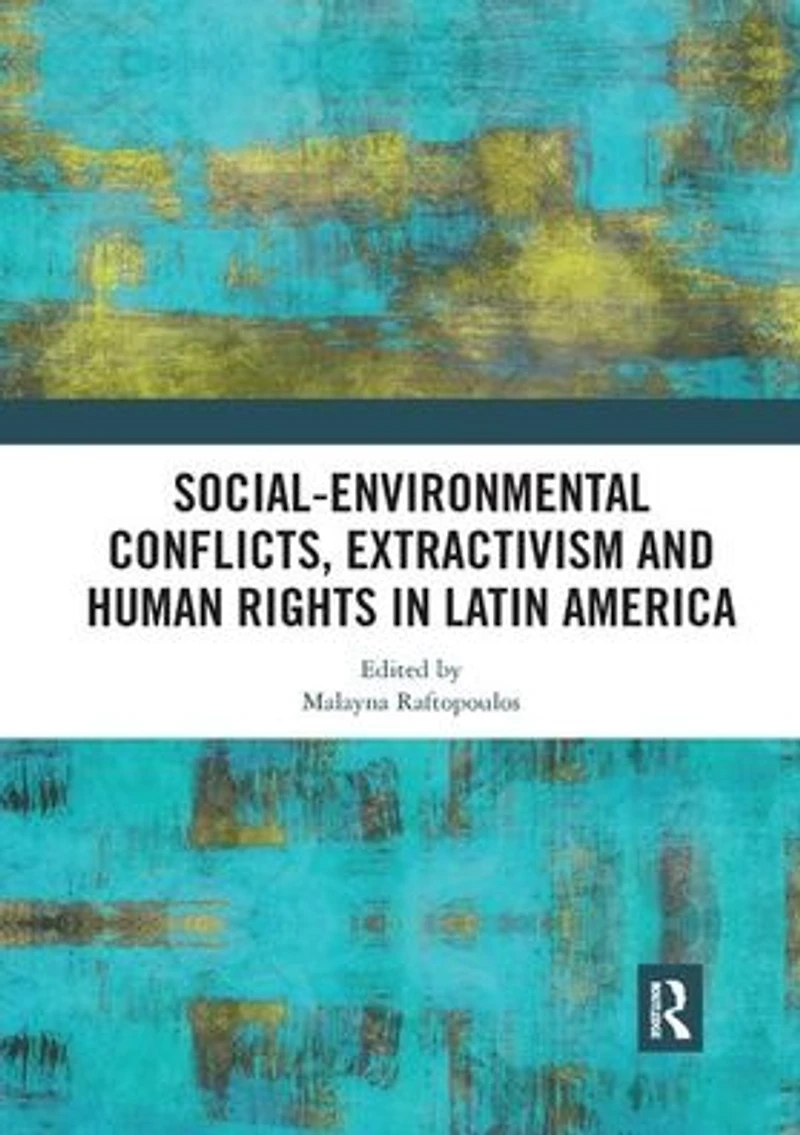 Social-Environmental Conflicts, Extractivism and Human Rights Latin America