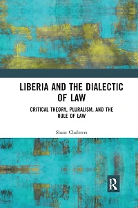 Liberia and the Dialectic of Law: Critical Theory, Pluralism, Rule Law