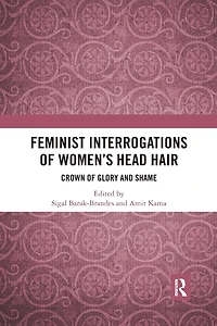 Feminist Interrogations of Women's Head Hair: Crown Glory and Shame