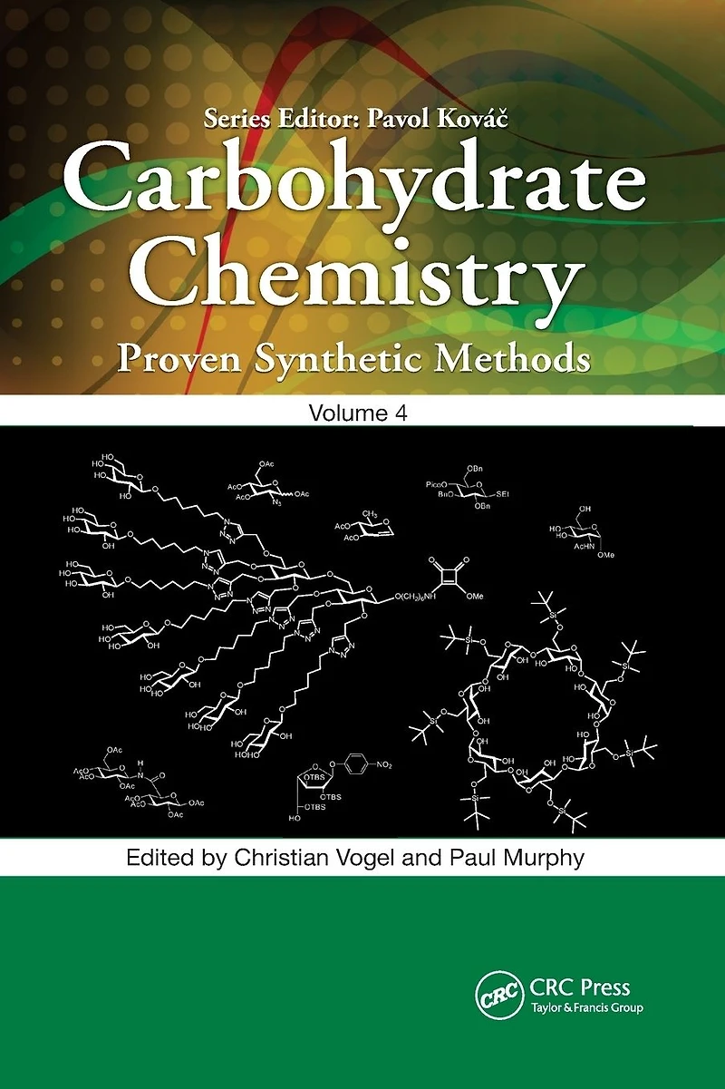 Carbohydrate Chemistry: Proven Synthetic Methods, Volume 4