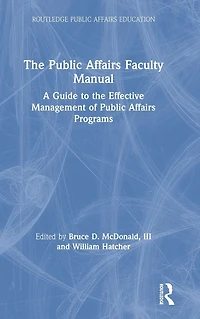 the Public Affairs Faculty Manual: A Guide to Effective Management of Programs