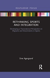 Rethinking Sports and Integration: Developing a Transnational Perspective on Migrants Descendants