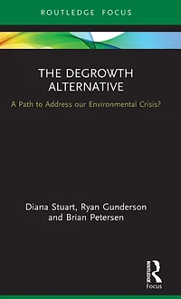 The Degrowth Alternative: A Path to Address our Environmental Crisis?