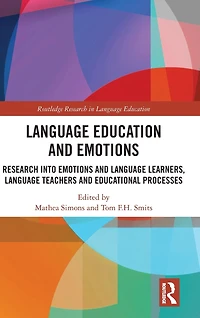 Language Education and Emotions: Research into Emotions Learners, Teachers Educational Processes