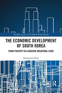 The Economic Development of South Korea: From Poverty to a Modern Industrial State