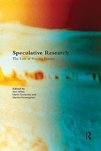 Speculative Research: The Lure of Possible Futures