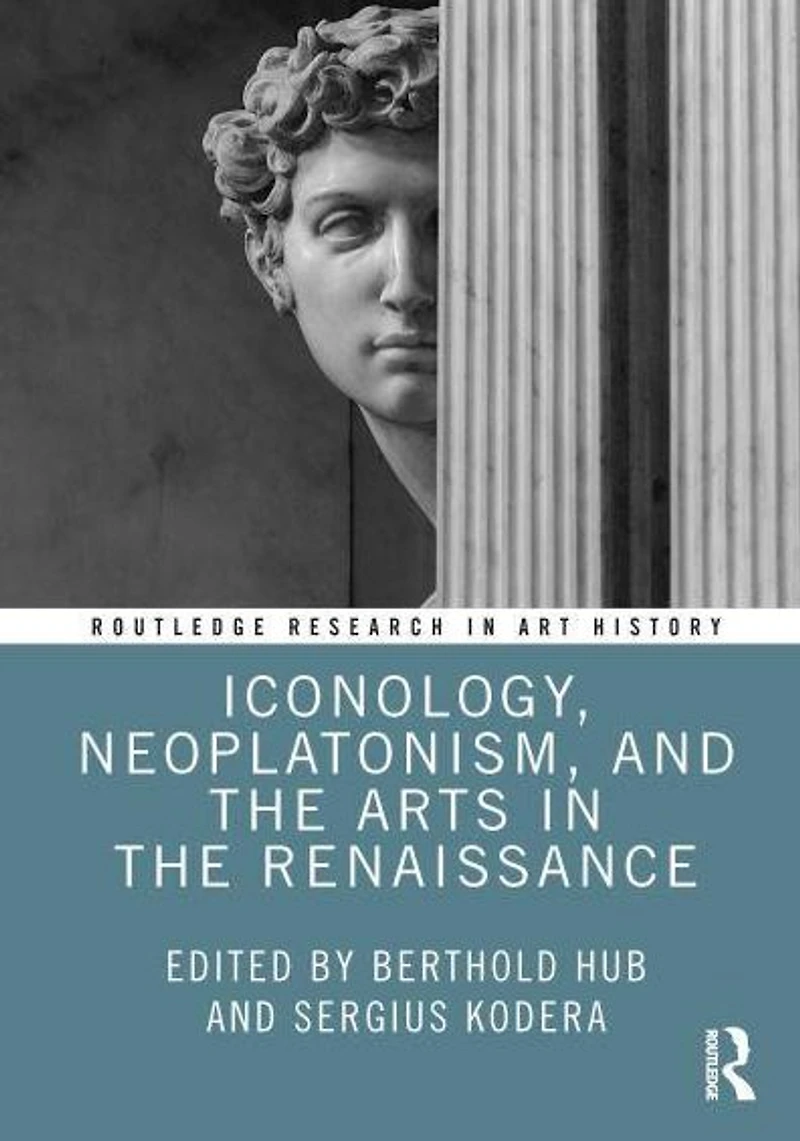 Iconology, Neoplatonism, and the Arts Renaissance