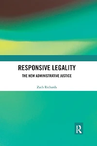 Responsive Legality: The New Administrative Justice