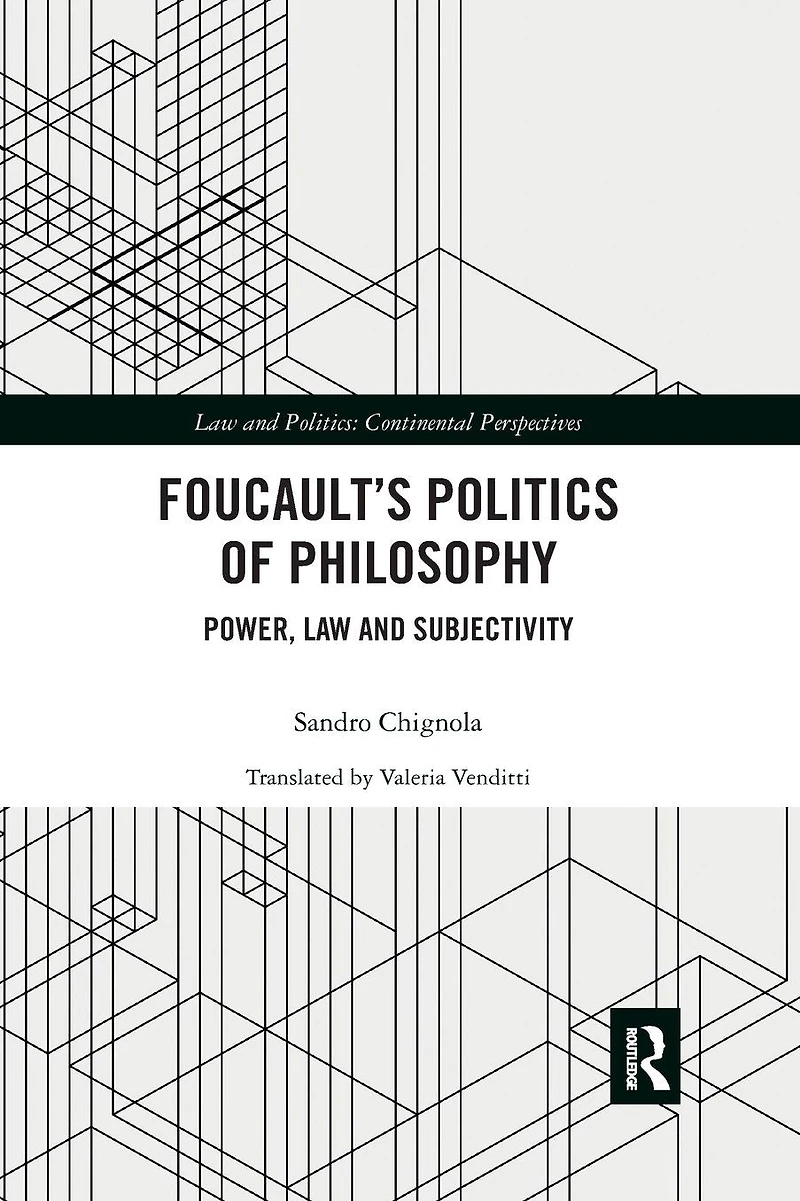 Foucault's Politics of Philosophy: Power, Law, and Subjectivity